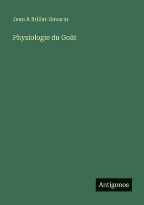 bokomslag Physiologie du Goût