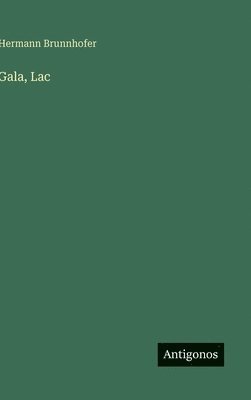 Gala, Lac