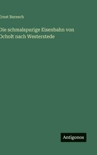 bokomslag schmalspurige Eisenbahn von Ocholt nach Westerstede