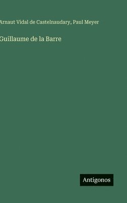 bokomslag Guillaume de la Barre