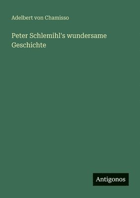 bokomslag Peter Schlemihl's wundersame Geschichte