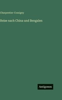 bokomslag Reise nach China und Bengalen