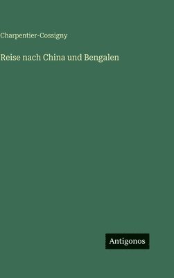 bokomslag Reise nach China und Bengalen