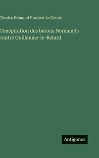 bokomslag Conspiration des barons Normands contre Guillaume-le-Batard