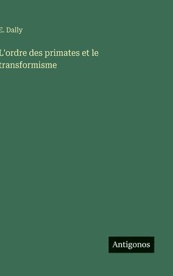 bokomslag L'ordre des primates et le transformisme