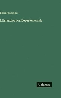 bokomslag L'Émancipation Dèpartementale