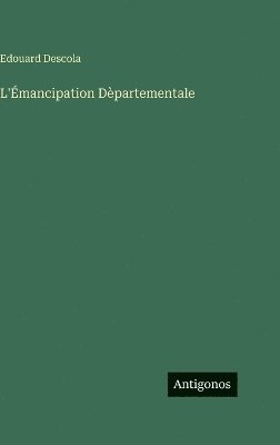 bokomslag L'Émancipation Dèpartementale