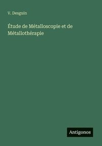 bokomslag Étude de Métalloscopie et de Métallothérapie
