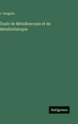 bokomslag Étude de Métalloscopie et de Métallothérapie