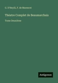 bokomslag Théatre Complet de Beaumarchais: Tome Deuxième