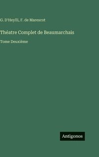 bokomslag Théatre Complet de Beaumarchais: Tome Deuxième