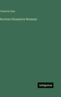 bokomslag Anciens Glossaires Romans