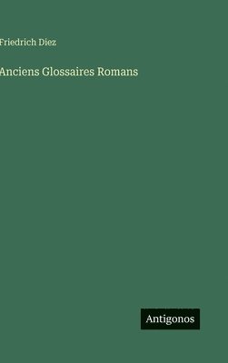 bokomslag Anciens Glossaires Romans