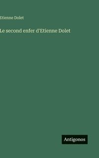 bokomslag Le second enfer d'Etienne Dolet
