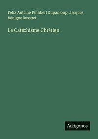 bokomslag Le Catéchisme Chrétien