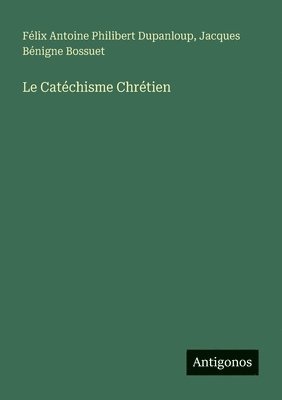 bokomslag Le Catéchisme Chrétien