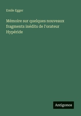 bokomslag Mémoire sur quelques nouveaux fragments inédits de l'orateur Hypéride