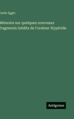 bokomslag Mémoire sur quelques nouveaux fragments inédits de l'orateur Hypéride