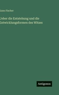 bokomslag Ueber die Entstehung und die Entwicklungsformen des Witzes