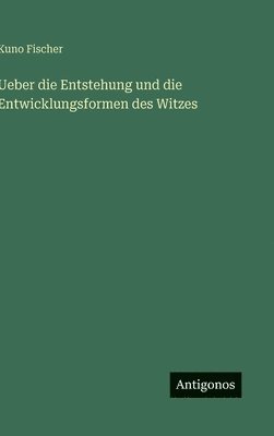 bokomslag Ueber die Entstehung und die Entwicklungsformen des Witzes
