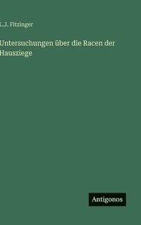 bokomslag Untersuchungen über die Racen der Hausziege