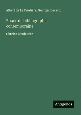 bokomslag Essais de bibliographie contemporaine: Charles Baudelaire