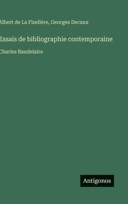 bokomslag Essais de bibliographie contemporaine:Charles Baudelaire
