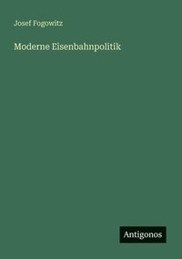 bokomslag Moderne Eisenbahnpolitik