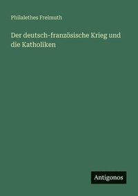 bokomslag deutsch-französische Krieg und die Katholiken