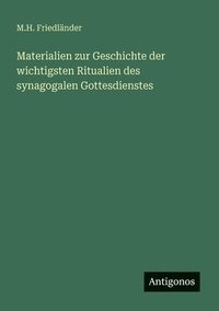 bokomslag Materialien zur Geschichte der wichtigsten Ritualien des synagogalen Gottesdienstes