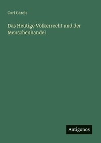 bokomslag Heutige Völkerrecht und der Menschenhandel