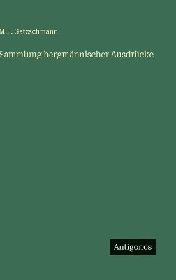 bokomslag Sammlung bergmännischer Ausdrücke