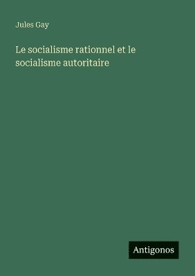 bokomslag socialisme rationnel et le socialisme autoritaire