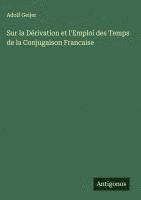 bokomslag Sur la Dérivation et l'Emploi des Temps de la Conjugaison Francaise
