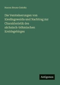 bokomslag Versteinerungen von Kieslingswalda und Nachtrag zur Charakteristik des sächsisch-böhmischen Kreidegebirges