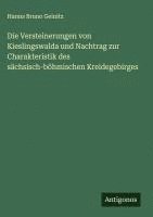 bokomslag Die Versteinerungen von Kieslingswalda und Nachtrag zur Charakteristik des sächsisch-böhmischen Kreidegebirges