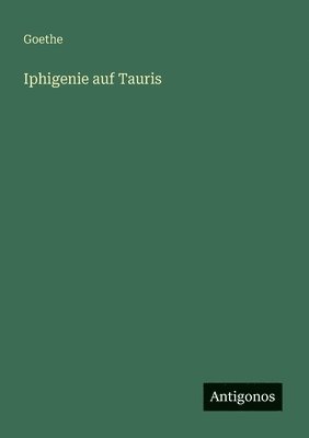 Goethe - Iphigenie auf Tauris, Häftad