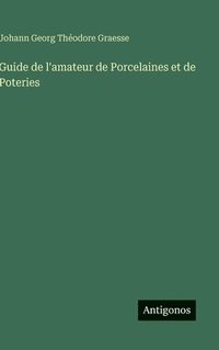 bokomslag Guide de l'amateur de Porcelaines et de Poteries