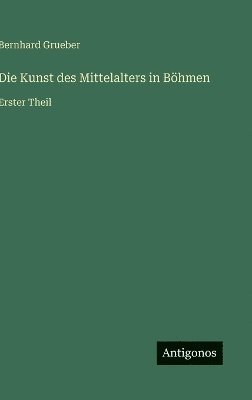 bokomslag Kunst des Mittelalters in Böhmen