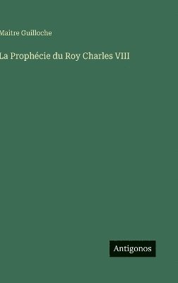 bokomslag Prophécie du Roy Charles VIII