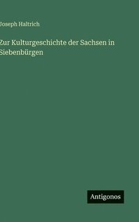 bokomslag Zur Kulturgeschichte der Sachsen in Siebenbürgen
