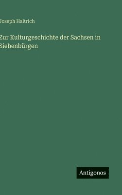 bokomslag Zur Kulturgeschichte der Sachsen in Siebenbürgen