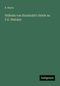 bokomslag Wilhelm von Humboldt's Briefe an F.G. Welcker