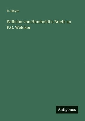 bokomslag Wilhelm von Humboldt's Briefe an F.G. Welcker
