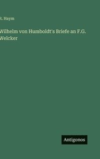 bokomslag Wilhelm von Humboldt's Briefe an F.G. Welcker
