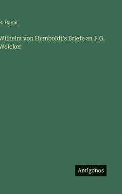 bokomslag Wilhelm von Humboldt's Briefe an F.G. Welcker