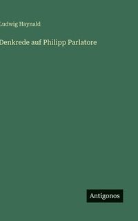 bokomslag Denkrede auf Philipp Parlatore