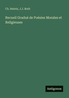 bokomslag Recueil Gradué de Poésies Morales et Religieuses