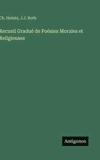 bokomslag Recueil Gradué de Poésies Morales et Religieuses