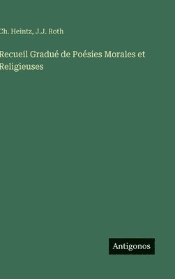 bokomslag Recueil Gradué de Poésies Morales et Religieuses